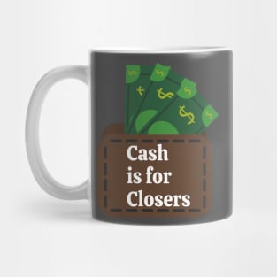 Cash is for Closers! Mug